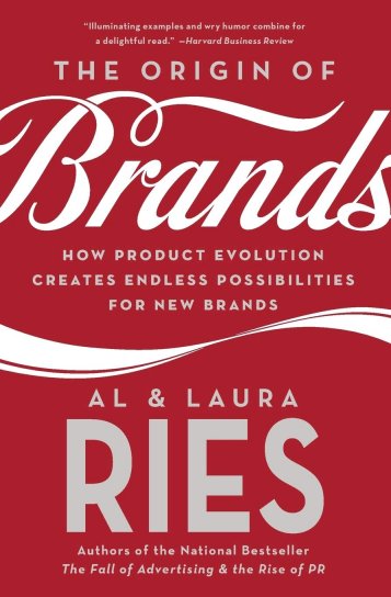 Ries - The origin of brands - How product evolution creates endless possibilities for new brands