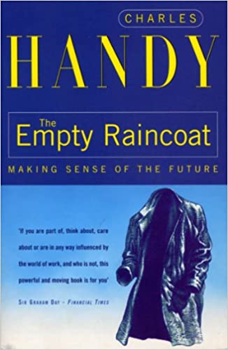 Charles Handy - The empty raincoat - Making sense of the future