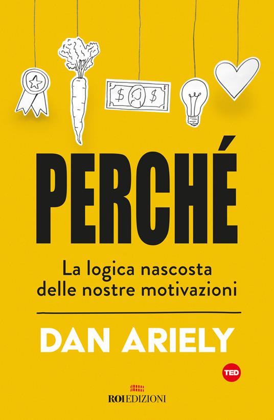 copertina del libro Perché di Dan Ariely